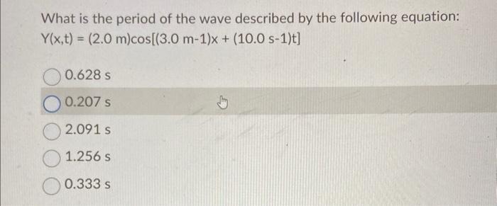 Solved What is the period of the wave described by the | Chegg.com