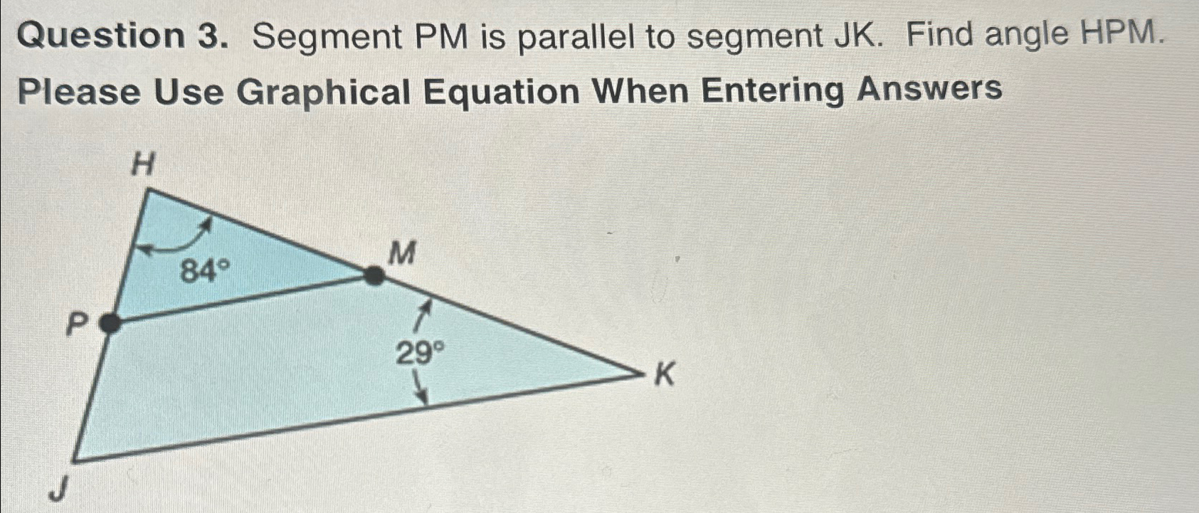 Solved Segment PM is parallel to segment JK. ﻿Find angle | Chegg.com