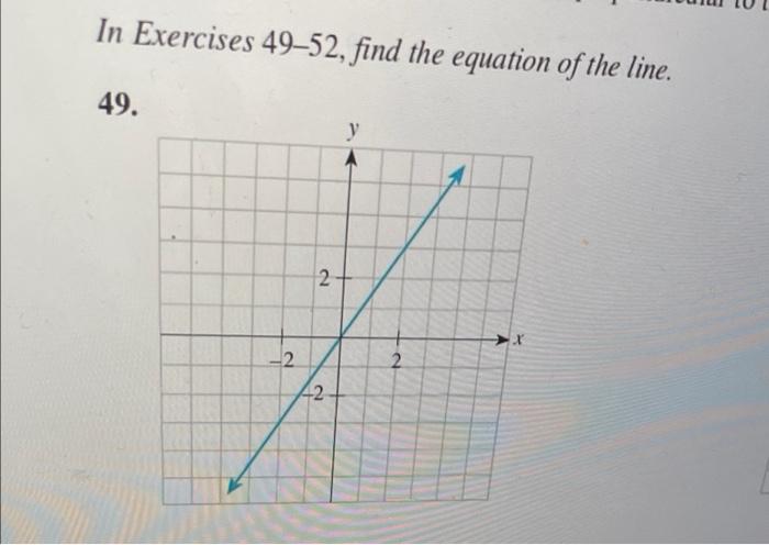 Solved In Exercises 49–52, find the equation of the line. | Chegg.com