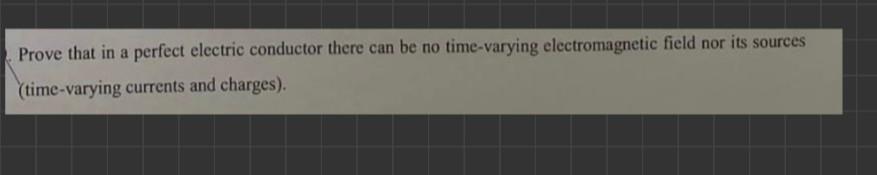 Solved Prove that in a perfect electric conductor there can | Chegg.com