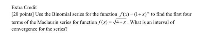 Solved Extra Credit [20 points] Use the Binomial series for | Chegg.com