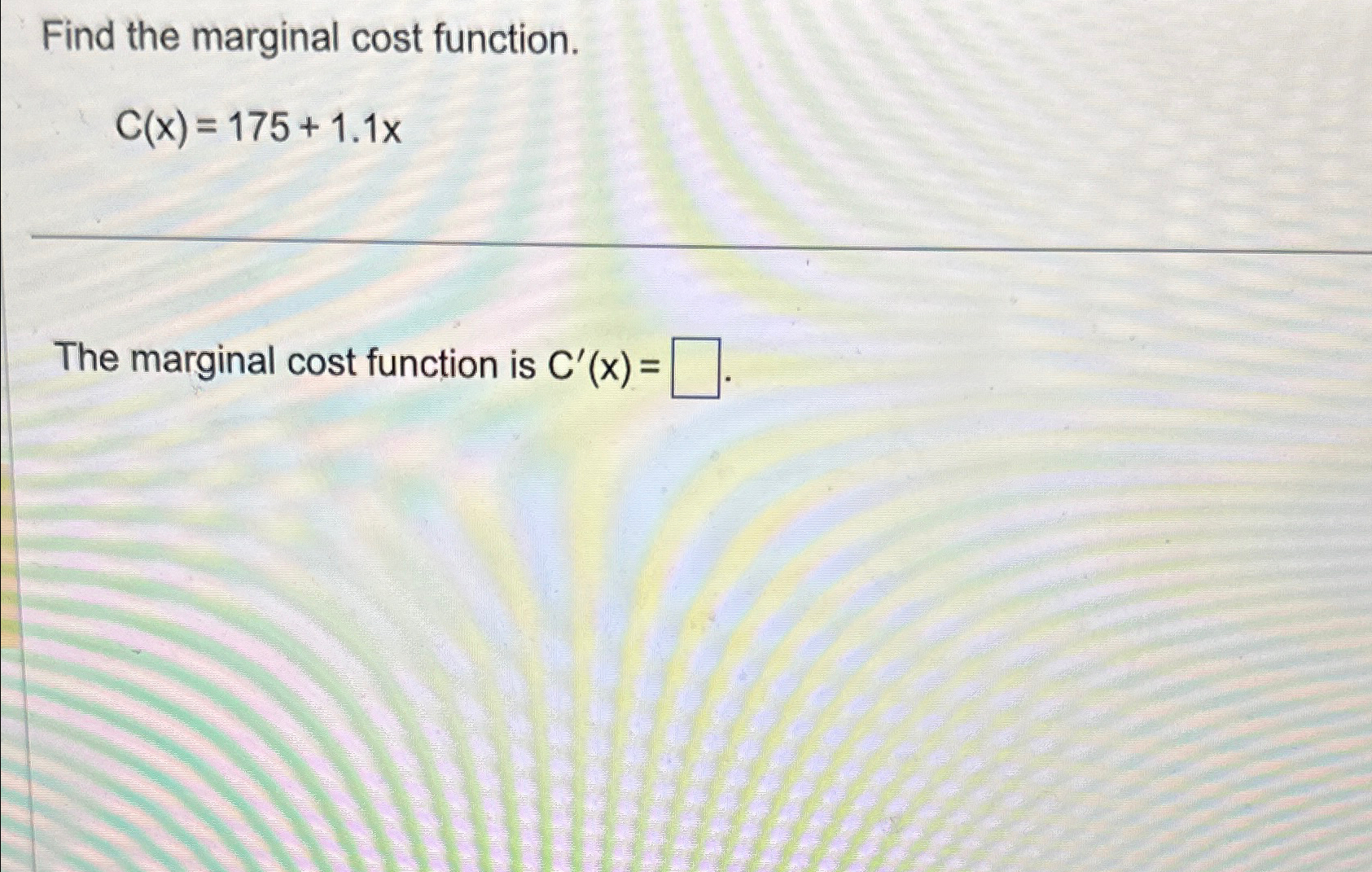 Solved Find the marginal cost function.C(x)=175+1.1xThe | Chegg.com