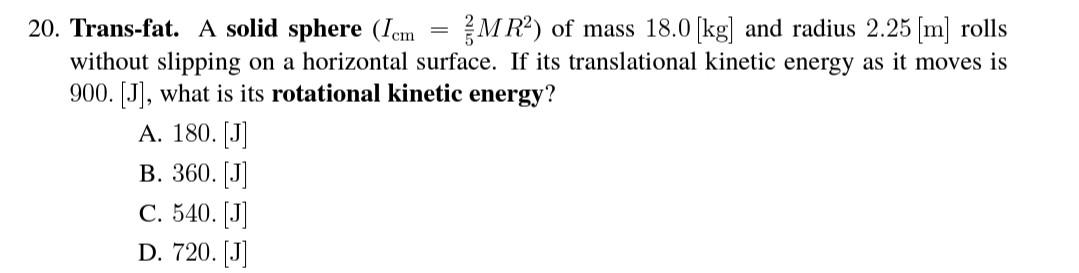 Solved 20. Trans-fat. A solid sphere (Icm = ļMR2) of mass | Chegg.com