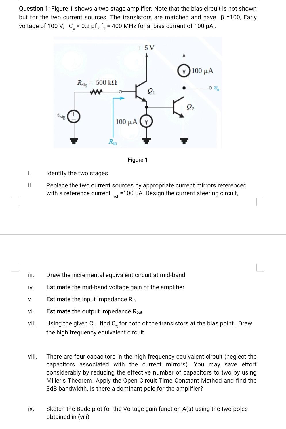 Question 1: Figure 1 shows a two stage amplifier. | Chegg.com