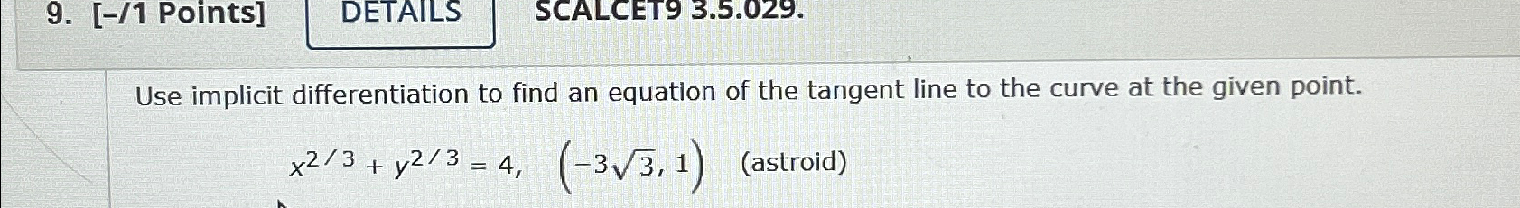 Solved [-/1 ﻿Points]DETAILSUse implicit differentiation to | Chegg.com