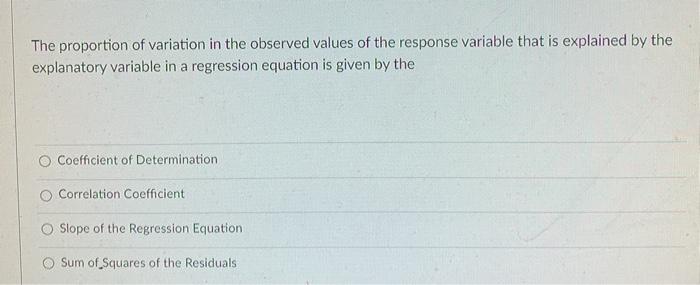 Solved The proportion of variation in the observed values of | Chegg.com