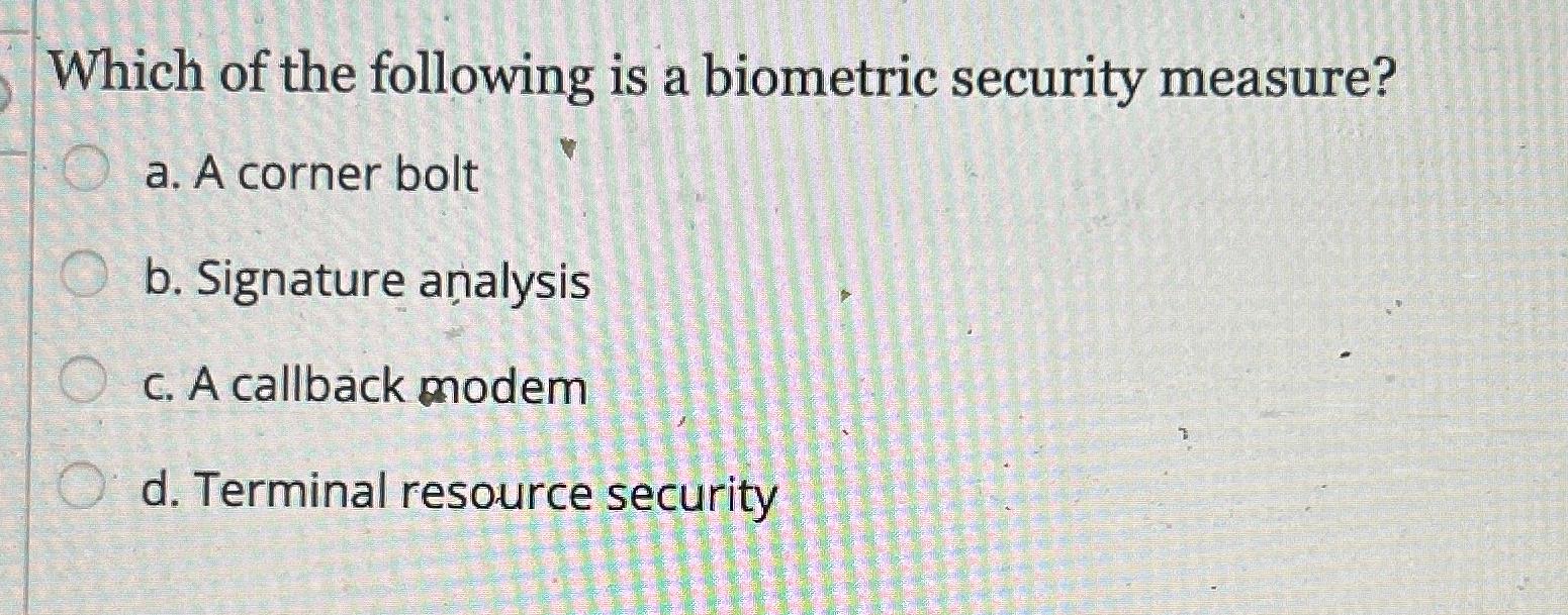 Solved Which of the following is a biometric security