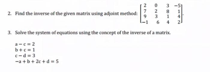 Solved 2. Find the inverse of the given matrix using adjoint | Chegg.com
