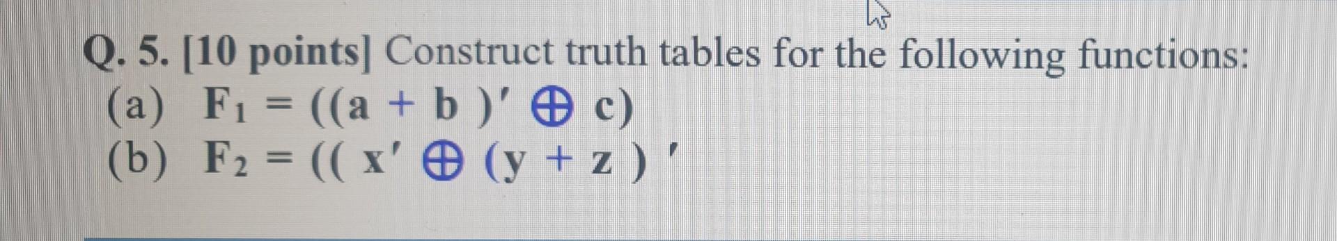Solved W Q. 5. [10 points] Construct truth tables for the | Chegg.com