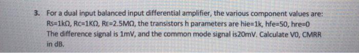 Solved 3. For a dual input balanced input differential | Chegg.com