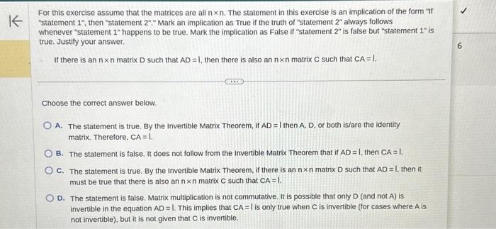 For this exercise assume that the matrices are all \( n \times n \). The statement in this exercise is an implication of the