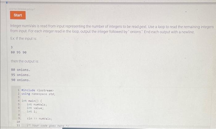 Integer numvals is read from input representing the number of integers to be read next. Use a loop to read the remaining inte