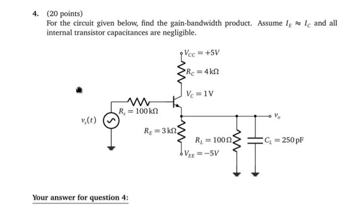 Solved 4. (20 points) For the circuit given below, find the | Chegg.com