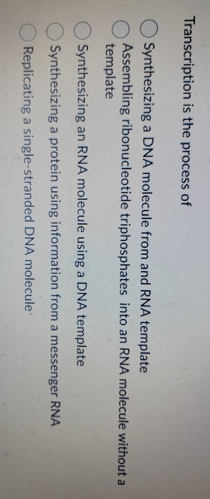 Solved Transcription is the process of Synthesizing a DNA | Chegg.com