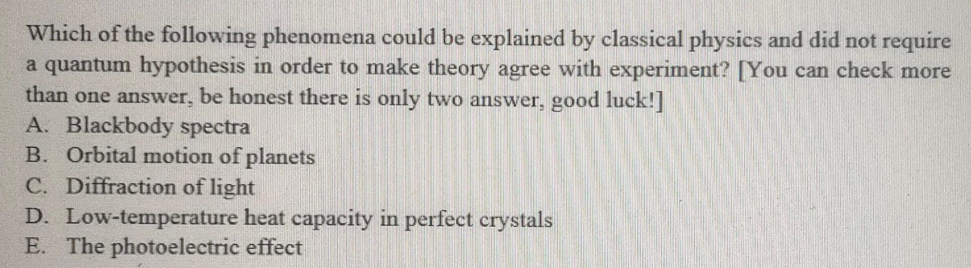 Solved Which Of The Following Phenomena Could Be Explained | Chegg.com