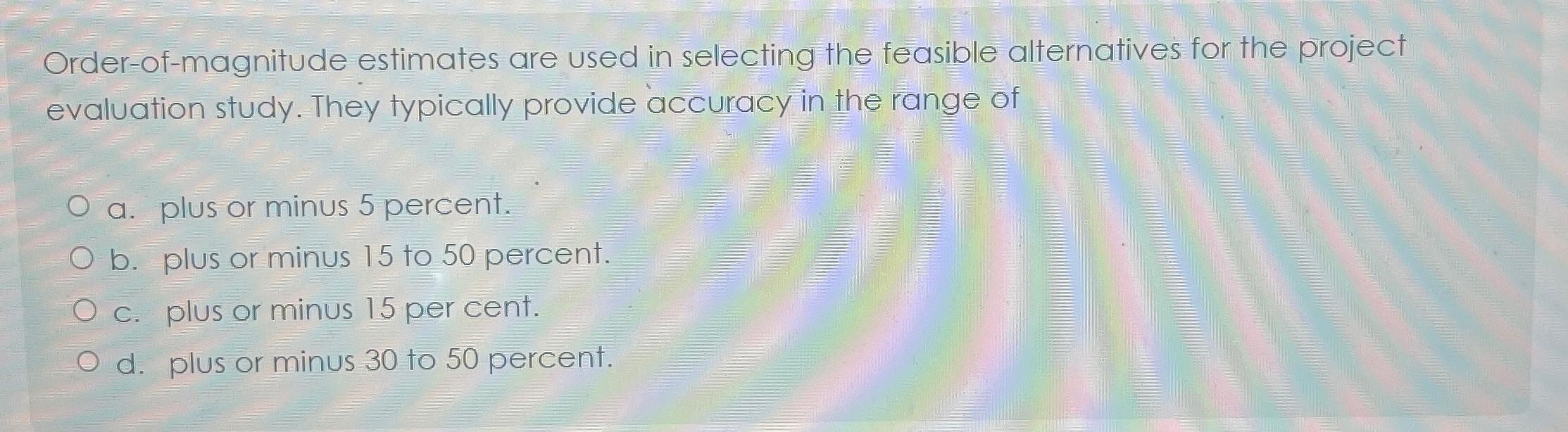 Solved Order-of-magnitude estimates are used in selecting | Chegg.com