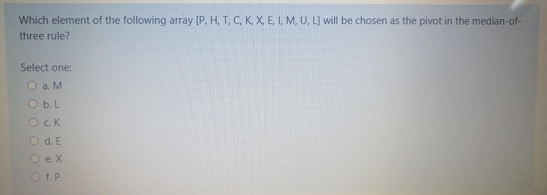 Which Element Of The Following Array P H T C K Chegg Com