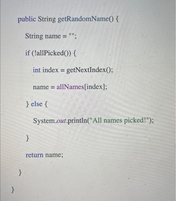 Solved public String getRandomName() \{ String name = 