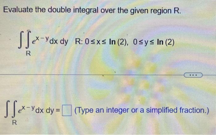 Solved Evaluate The Double Integral Over The Given Region R 6108