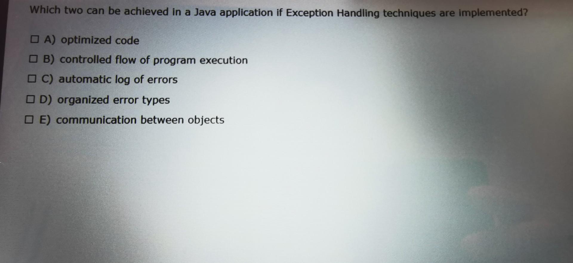 Solved Which two can be achieved in a Java application if | Chegg.com