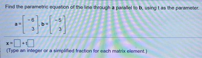 Solved Find the parametric equation of the line through a | Chegg.com