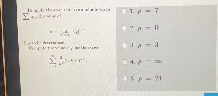 Solved To apply the root test to an infinite series Σak, the | Chegg.com