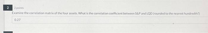 Solved 2 points Examine the correlation matrix of the four | Chegg.com