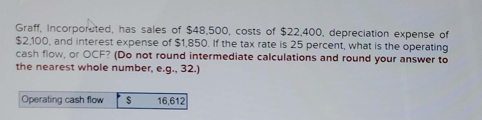 Solved Graff, Incorporated, has sales of $48,500, costs of | Chegg.com