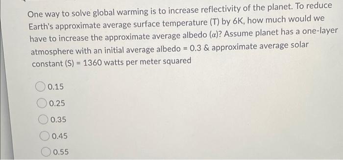 Solved One way to solve global warming is to increase | Chegg.com