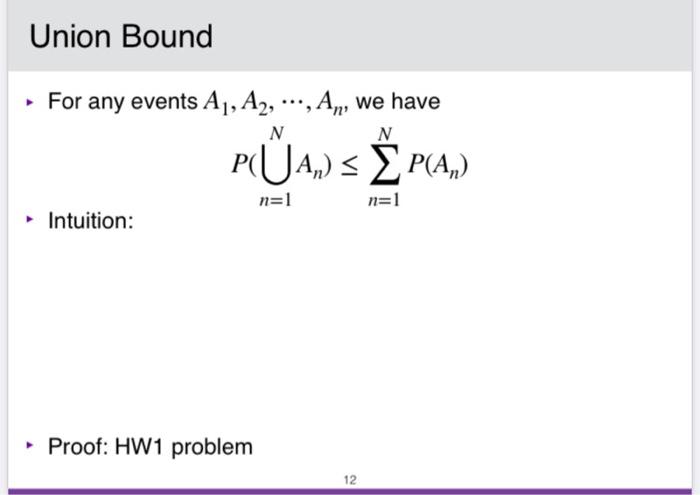 Solved Union Bound For any events A1, A2, ..., An, we have | Chegg.com
