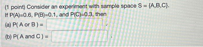 Solved (1 point) Consider an experiment with sample space | Chegg.com