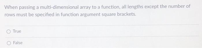Solved When passing a multi-dimensional array to a function, | Chegg.com