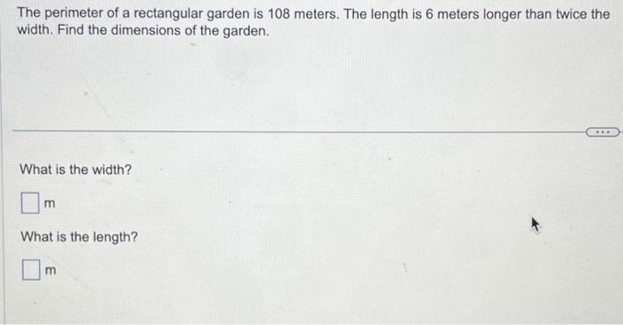 Solved The perimeter of a rectangular garden is 108 meters. | Chegg.com