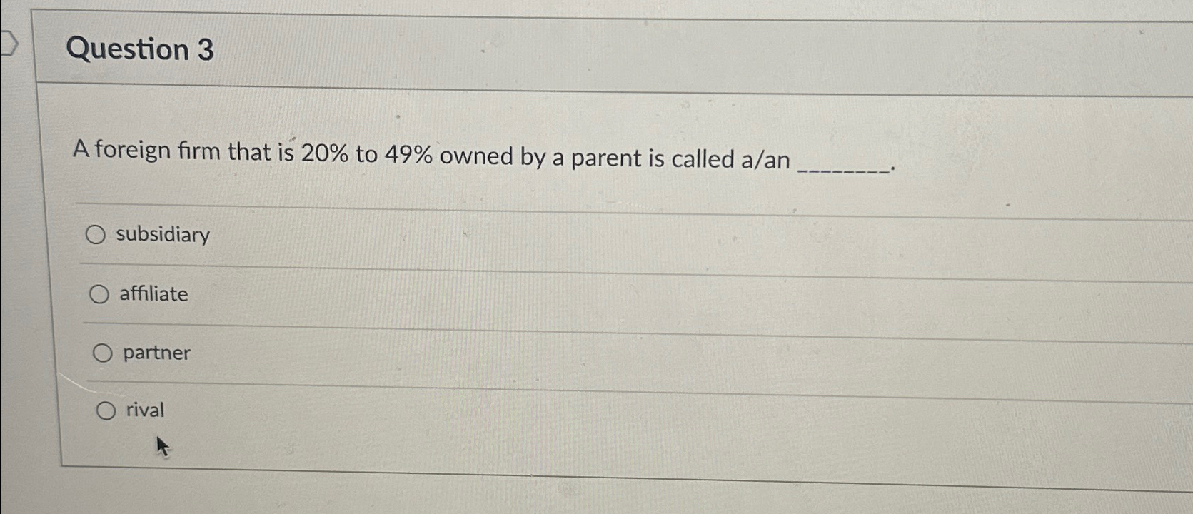 Solved Question 3A foreign firm that is 20% ﻿to 49% ﻿owned | Chegg.com