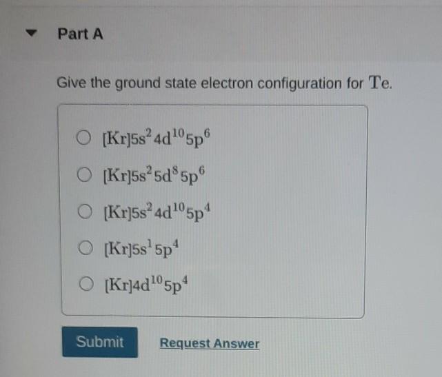 Solved Part A Give the ground state electron configuration | Chegg.com