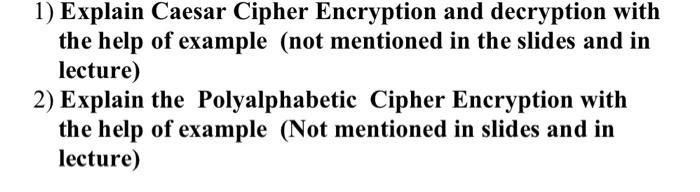 Solved 1) Explain Caesar Cipher Encryption and decryption | Chegg.com