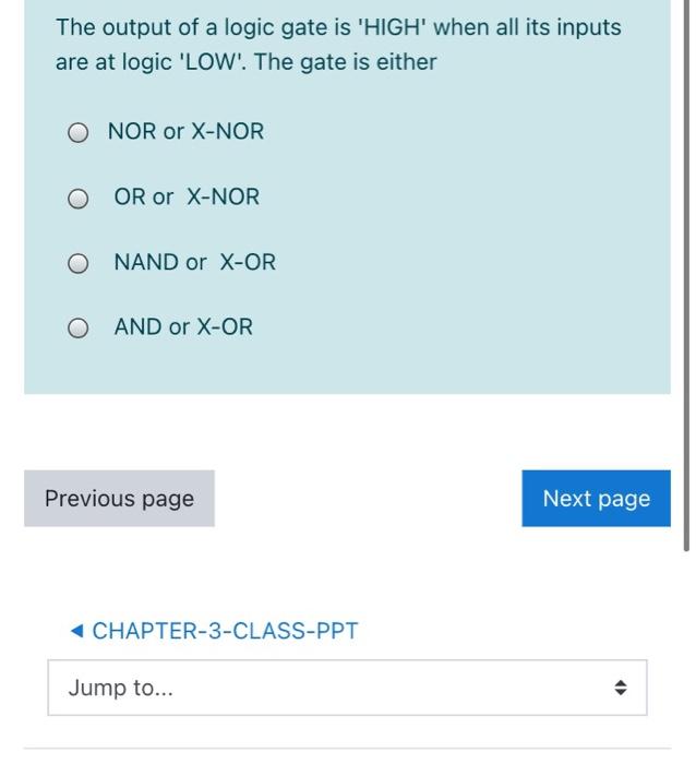 Solved The output of a logic gate is 'HIGH' when all its | Chegg.com