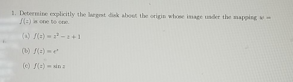 Solved 1. Determine Explicitly The Largest Disk About The | Chegg.com