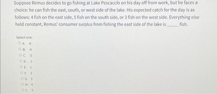 Solved Suppose Remus decides to go fishing at Lake Pescaccio | Chegg.com
