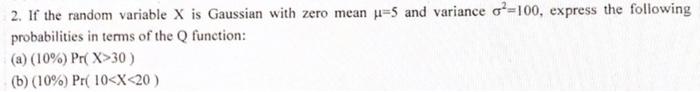 Solved 2. If the random variable X is Gaussian with zero | Chegg.com