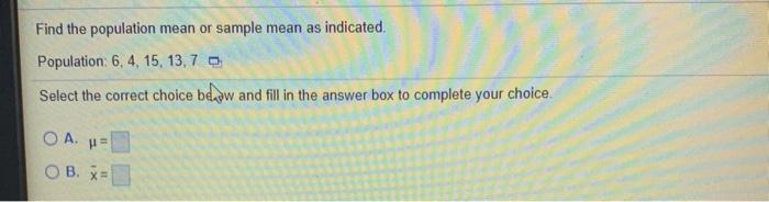 solved-find-the-population-mean-or-sample-mean-as-indicated-chegg