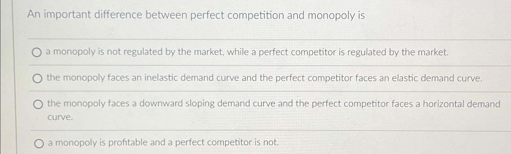 Solved An important difference between perfect competition | Chegg.com