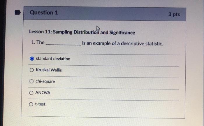 Solved D Question 1 3 pts Lesson 11: Sampling Distribution | Chegg.com