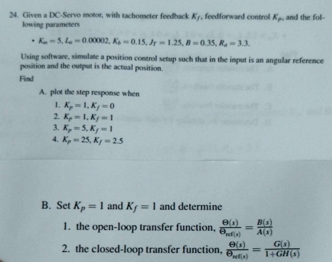 Solved 24. Given a DCServo motor, with tachometer feedback