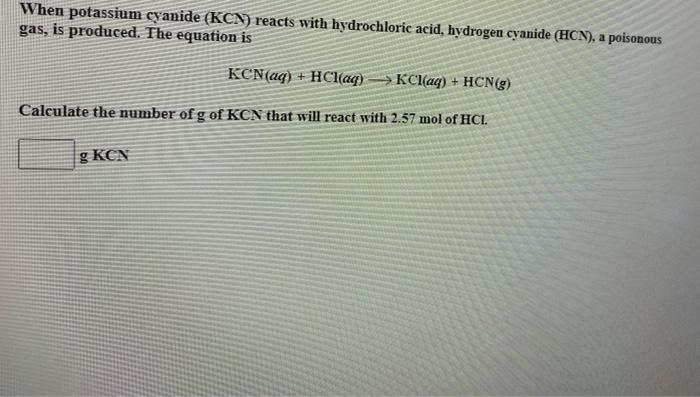 Solved When potassium cyanide (KCN) reacts with hydrochloric | Chegg.com