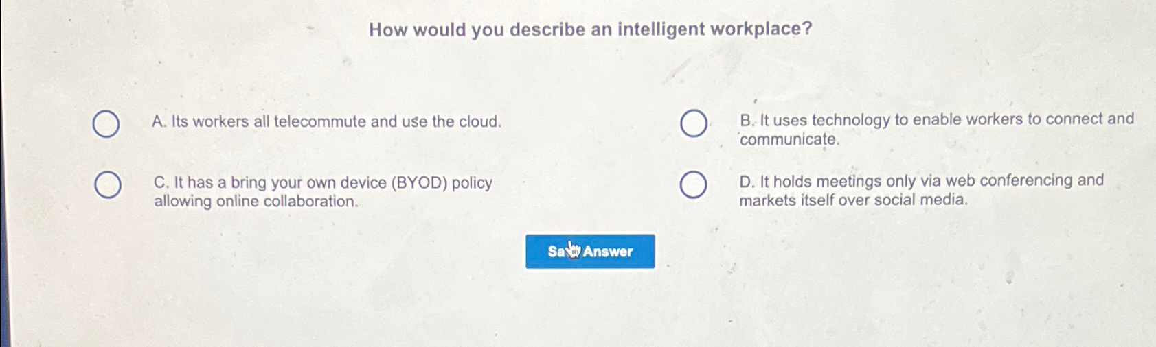 Solved How would you describe an intelligent workplace?A. | Chegg.com