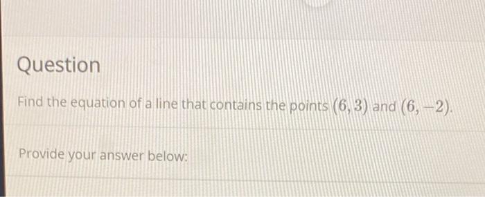 Solved Question Find the equation of a line that contains | Chegg.com