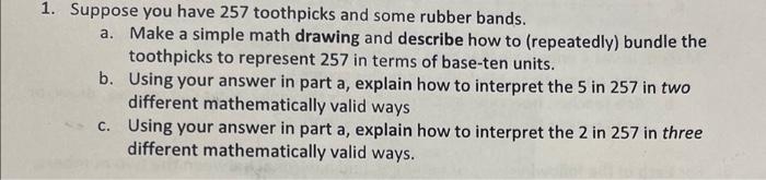 Solved 1. Suppose you have 257 toothpicks and some rubber | Chegg.com