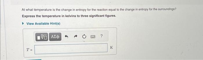 Solved At what temperature is the change in entropy for the | Chegg.com