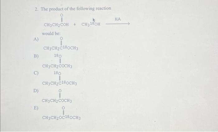 Solved 2. The product of the following reaction would be: A) | Chegg.com